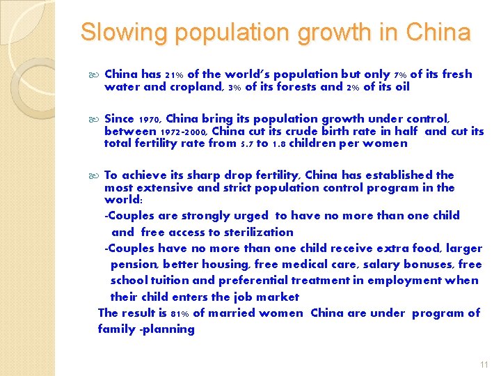 Slowing population growth in China has 21% of the world’s population but only 7%