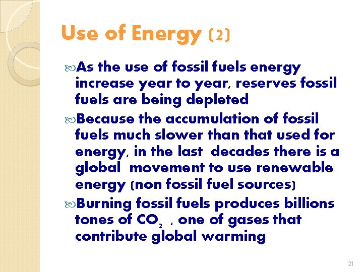 Use of Energy (2) As the use of fossil fuels energy increase year to