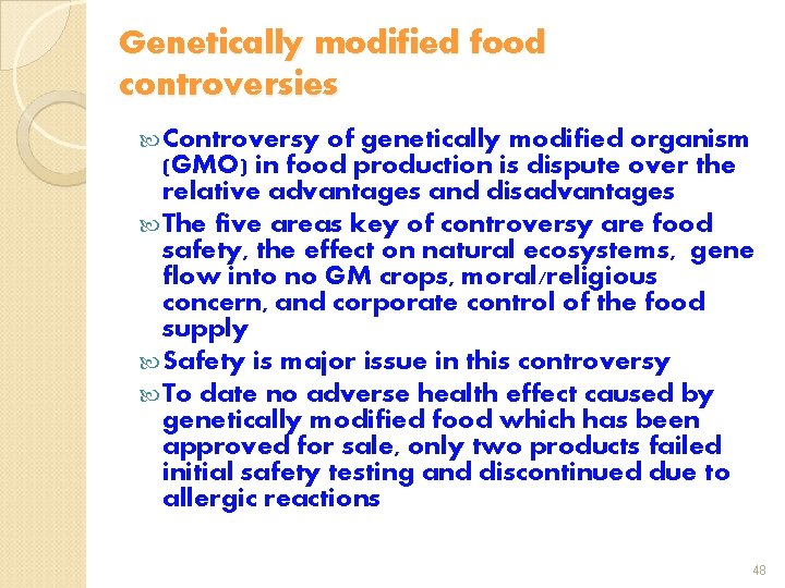 Genetically modified food controversies Controversy of genetically modified organism (GMO) in food production is