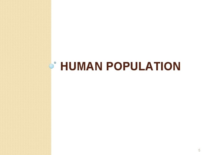 HUMAN POPULATION 5 
