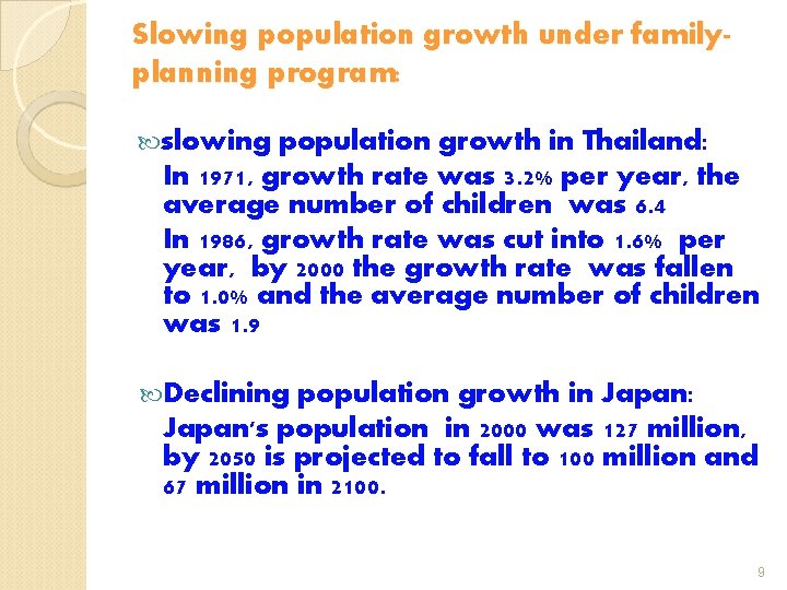 Slowing population growth under familyplanning program: slowing population growth in Thailand: In 1971, growth