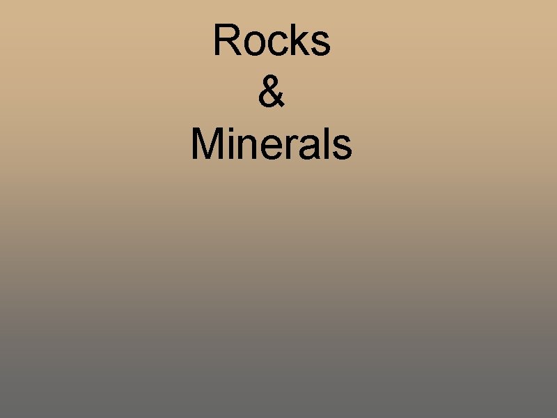Rocks & Minerals Rocks & Minerals