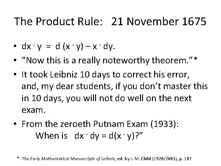 The Product Rule: 21 November 1675 • dx. y = d (x. y) –