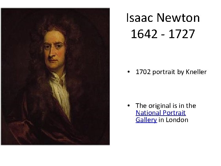 Isaac Newton 1642 - 1727 • 1702 portrait by Kneller • The original is