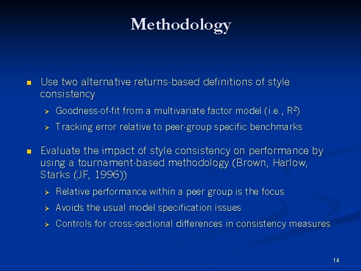 Methodology n n Use two alternative returns-based definitions of style consistency Ø Goodness-of-fit from