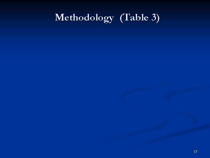 Methodology (Table 3) 17 