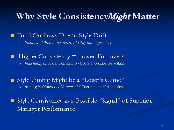 Why Style Consistency. Might Matter n Fund Outflows Due to Style Drift Ø n