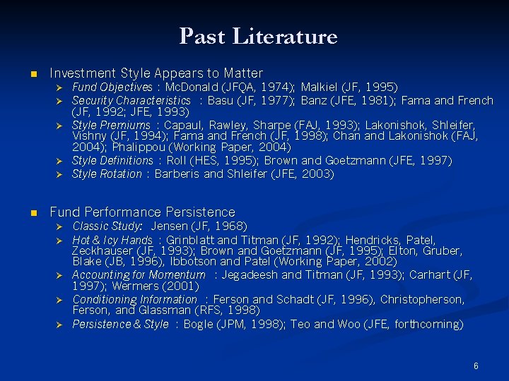 Past Literature n Investment Style Appears to Matter Ø Ø Ø n Fund Objectives