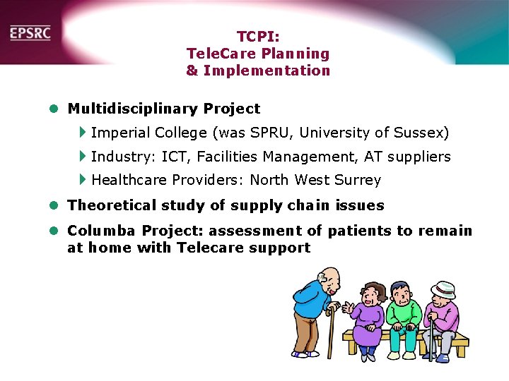TCPI: Tele. Care Planning & Implementation l Multidisciplinary Project 4 Imperial College (was SPRU,