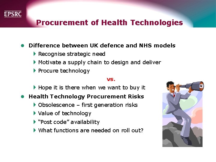 Procurement of Health Technologies l Difference between UK defence and NHS models 4 Recognise