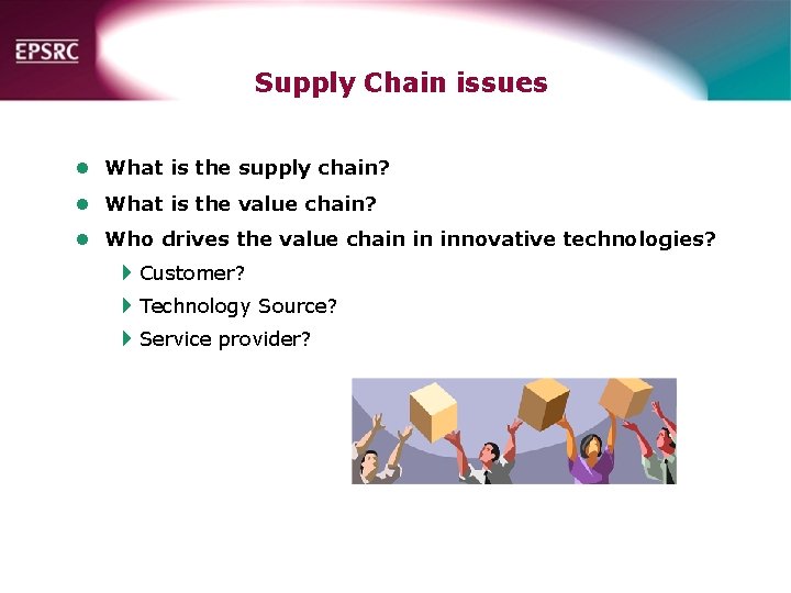 Supply Chain issues l What is the supply chain? l What is the value