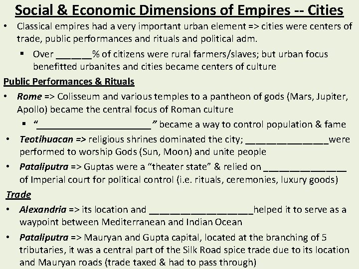 Social & Economic Dimensions of Empires -- Cities • Classical empires had a very