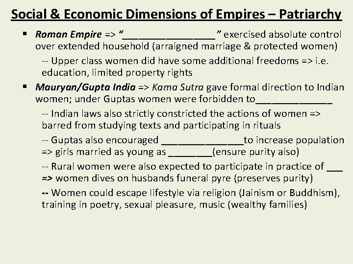 Social & Economic Dimensions of Empires – Patriarchy § Roman Empire => “_________” exercised