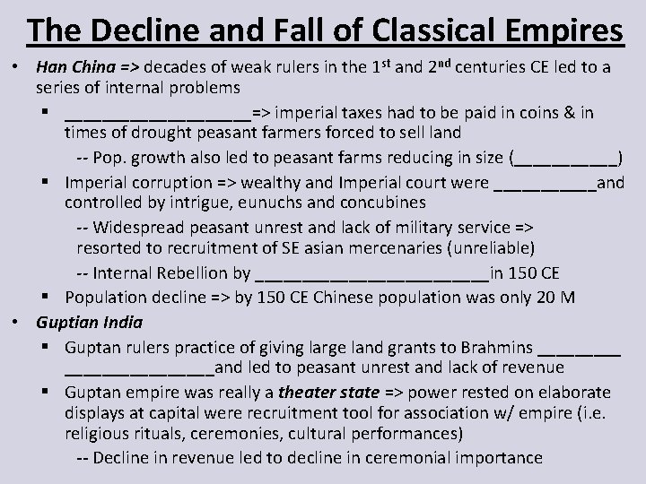 The Decline and Fall of Classical Empires • Han China => decades of weak