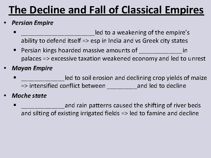 The Decline and Fall of Classical Empires • Persian Empire § ___________led to a