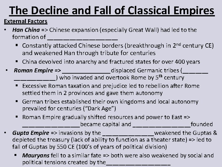 The Decline and Fall of Classical Empires External Factors • Han China => Chinese