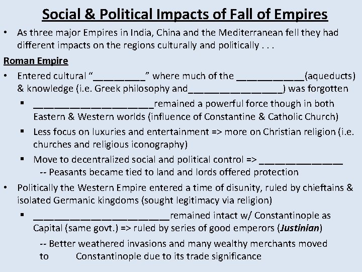 Social & Political Impacts of Fall of Empires • As three major Empires in