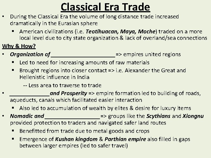 Classical Era Trade • During the Classical Era the volume of long distance trade