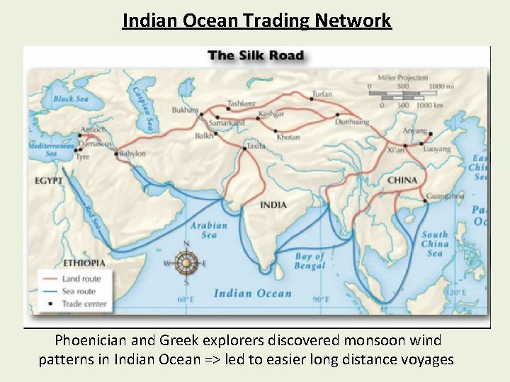 Indian Ocean Trading Network Phoenician and Greek explorers discovered monsoon wind patterns in Indian