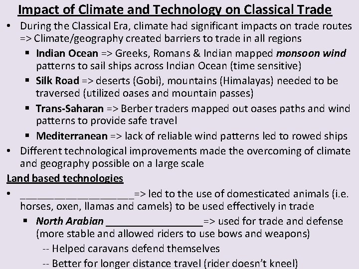 Impact of Climate and Technology on Classical Trade • During the Classical Era, climate