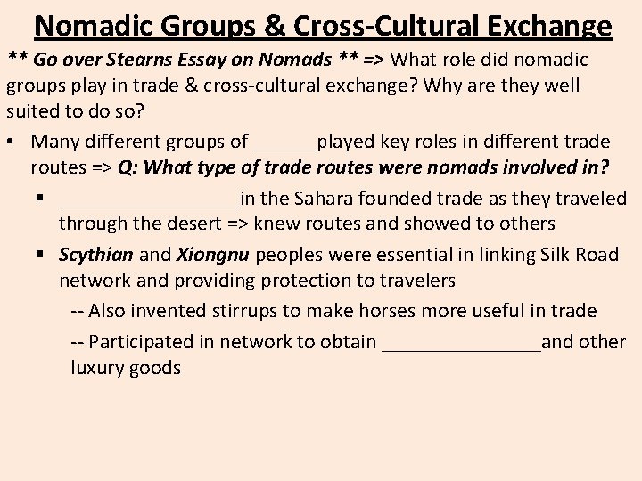 Nomadic Groups & Cross-Cultural Exchange ** Go over Stearns Essay on Nomads ** =>