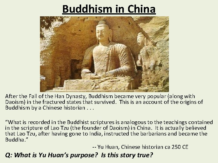 Buddhism in China After the Fall of the Han Dynasty, Buddhism became very popular