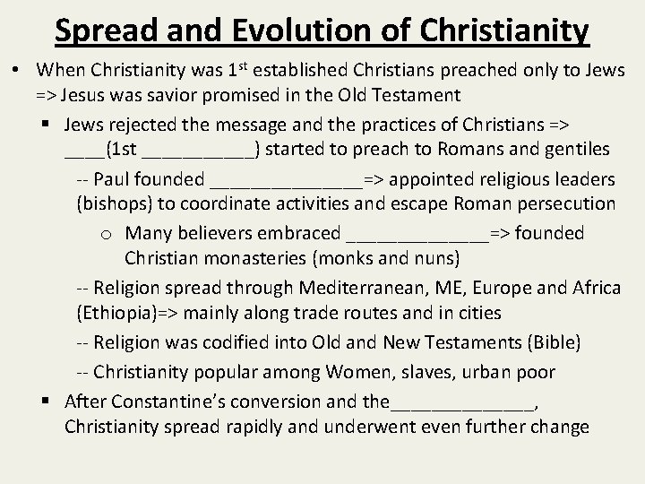 Spread and Evolution of Christianity • When Christianity was 1 st established Christians preached