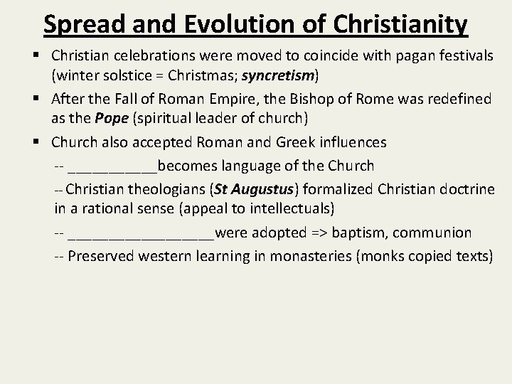 Spread and Evolution of Christianity § Christian celebrations were moved to coincide with pagan