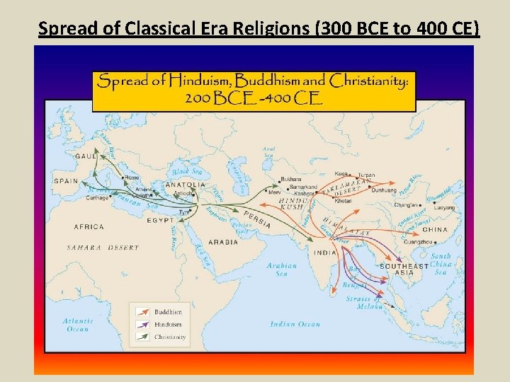 Spread of Classical Era Religions (300 BCE to 400 CE) 