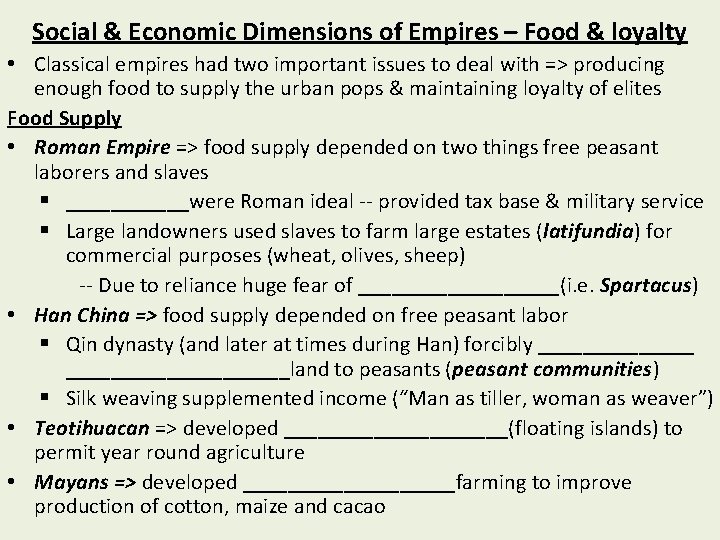 Social & Economic Dimensions of Empires – Food & loyalty • Classical empires had