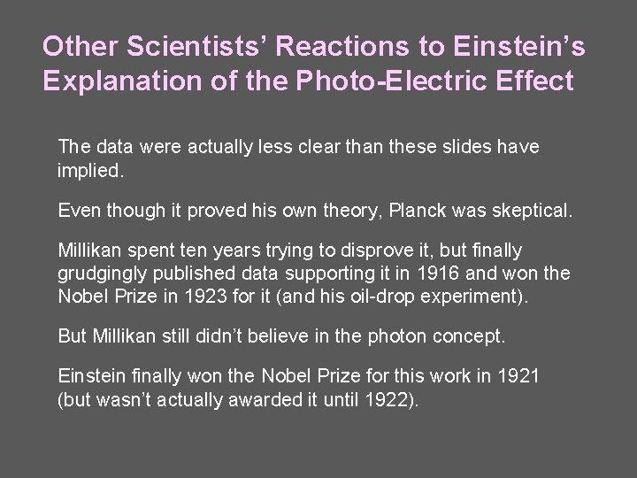 Other Scientists’ Reactions to Einstein’s Explanation of the Photo-Electric Effect The data were actually