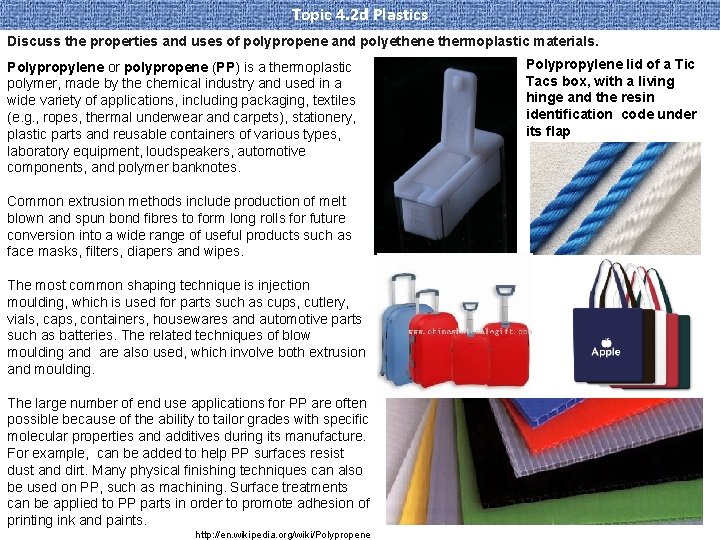 Topic 4. 2 d Plastics Discuss the properties and uses of polypropene and polyethene