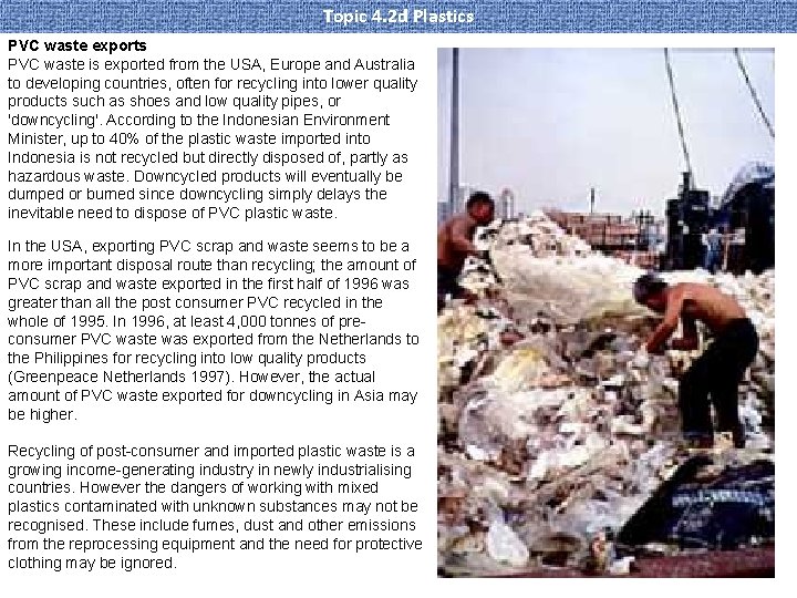 Topic 4. 2 d Plastics PVC waste exports PVC waste is exported from the