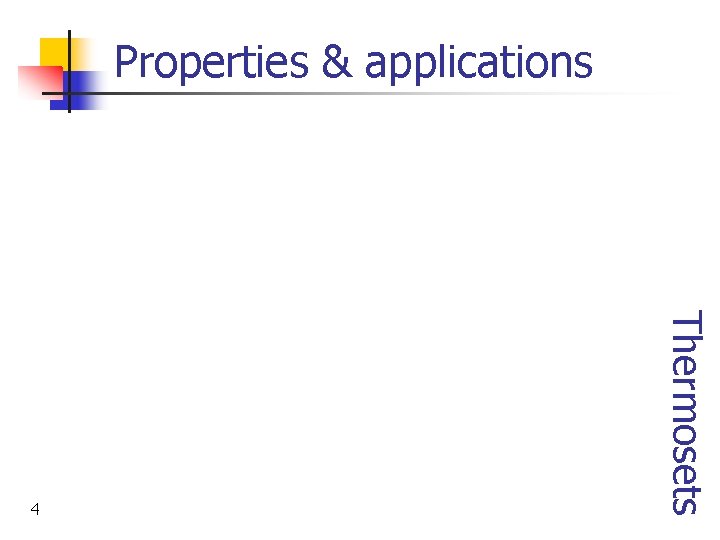 Properties & applications Thermosets 4 