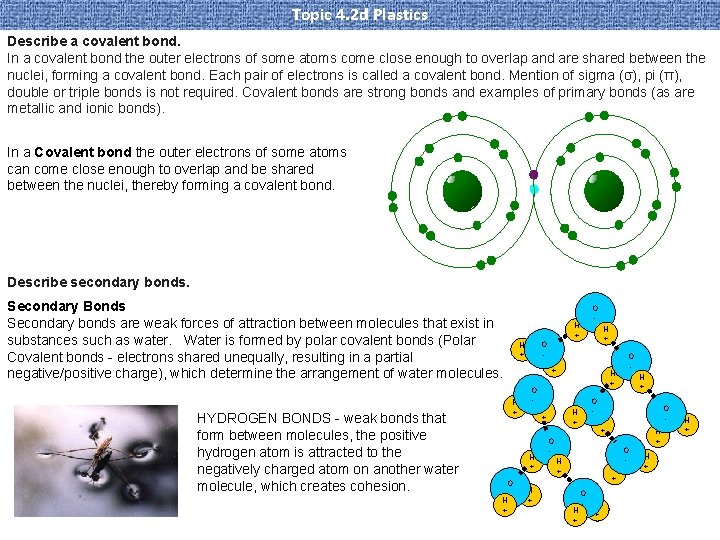 Topic 4. 2 d Plastics Describe a covalent bond. In a covalent bond the