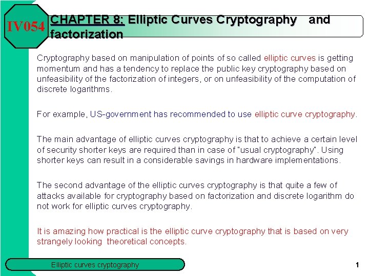 CHAPTER 8: Elliptic Curves Cryptography and IV 054 factorization Cryptography based on manipulation of