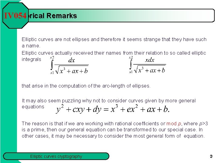 Historical Remarks IV 054 Elliptic curves are not ellipses and therefore it seems strange