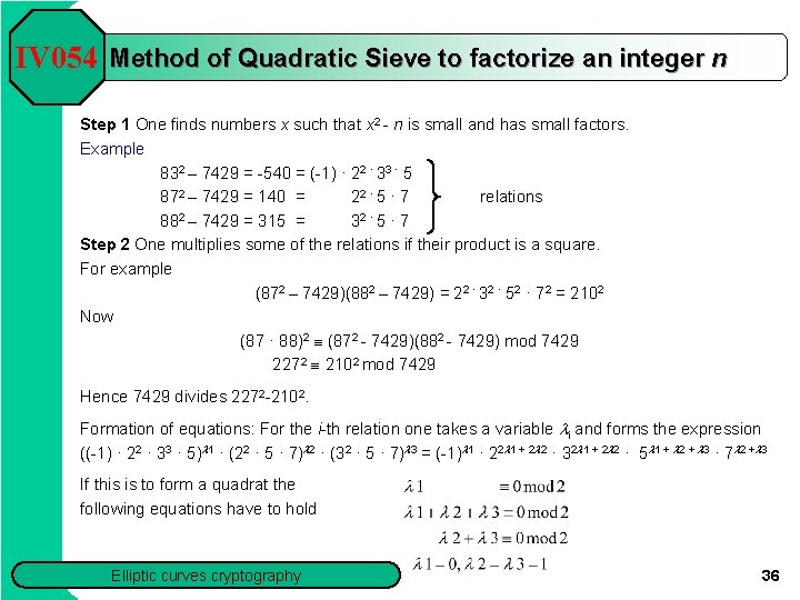 IV 054 Method of Quadratic Sieve to factorize an integer n Step 1 One