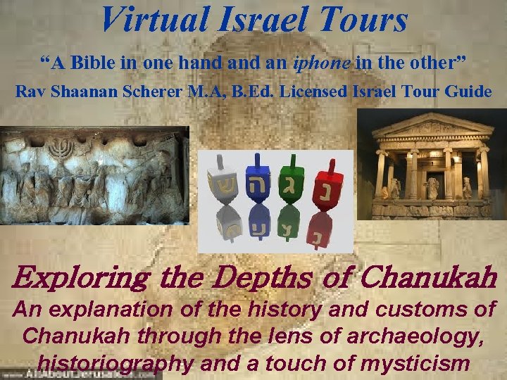 Virtual Israel Tours “A Bible in one hand an iphone in the other” Rav