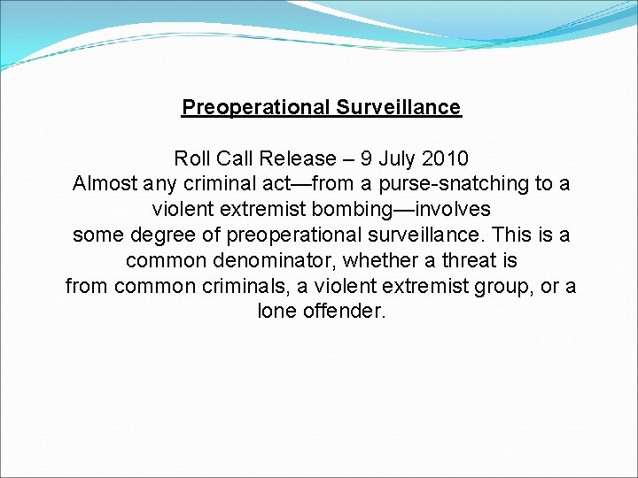 Preoperational Surveillance Roll Call Release – 9 July 2010 Almost any criminal act—from a