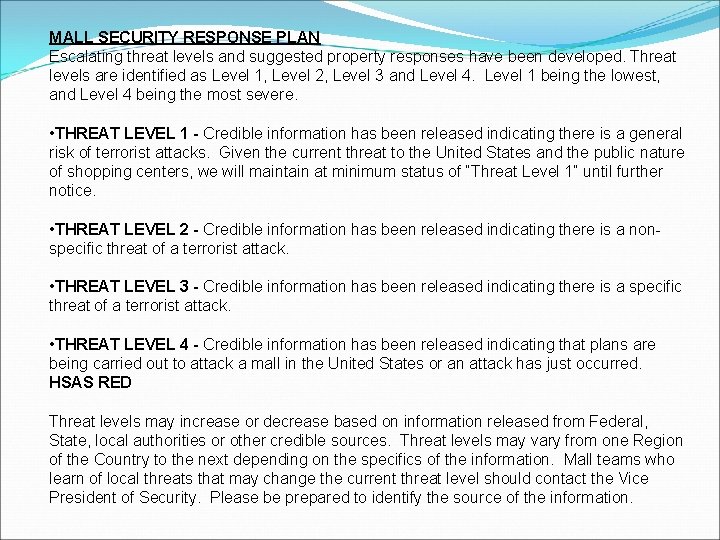 MALL SECURITY RESPONSE PLAN Escalating threat levels and suggested property responses have been developed.