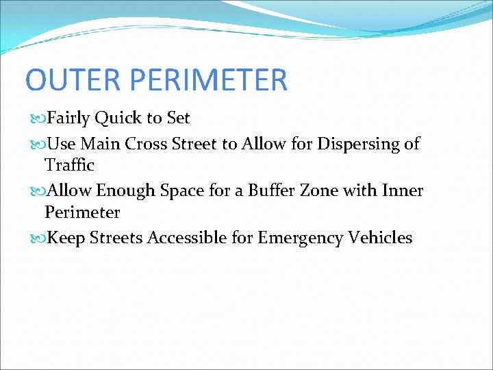 OUTER PERIMETER Fairly Quick to Set Use Main Cross Street to Allow for Dispersing