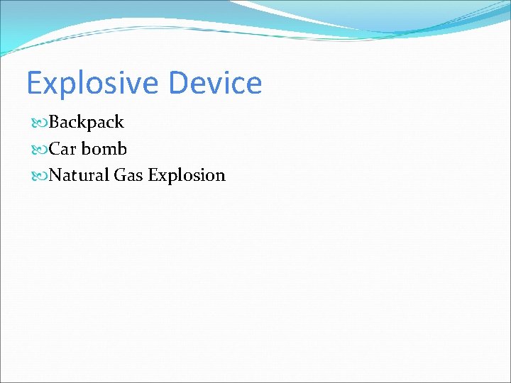 Explosive Device Backpack Car bomb Natural Gas Explosion 