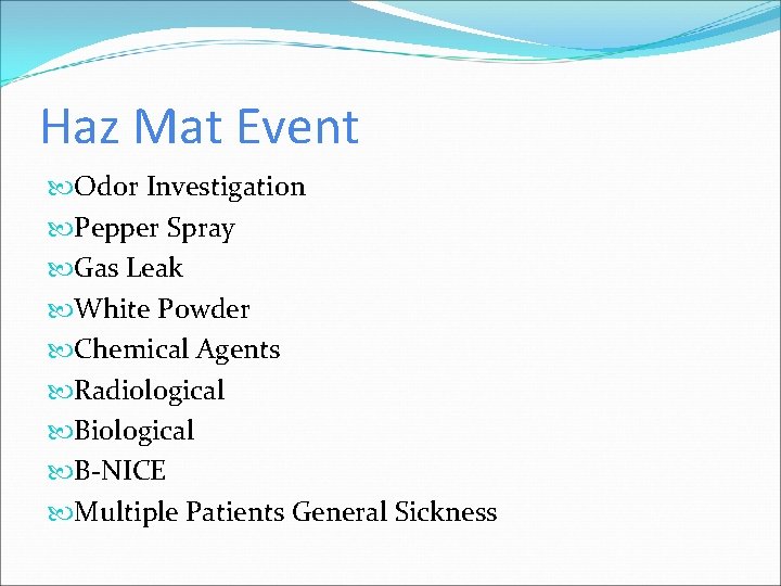 Haz Mat Event Odor Investigation Pepper Spray Gas Leak White Powder Chemical Agents Radiological
