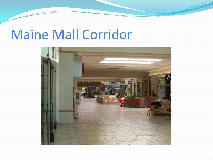 Maine Mall Corridor 