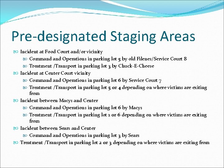 Pre-designated Staging Areas Incident at Food Court and/or vicinity Command Operations in parking lot