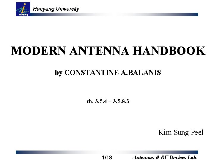 Hanyang University MODERN ANTENNA HANDBOOK by CONSTANTINE A. BALANIS ch. 3. 5. 4 –