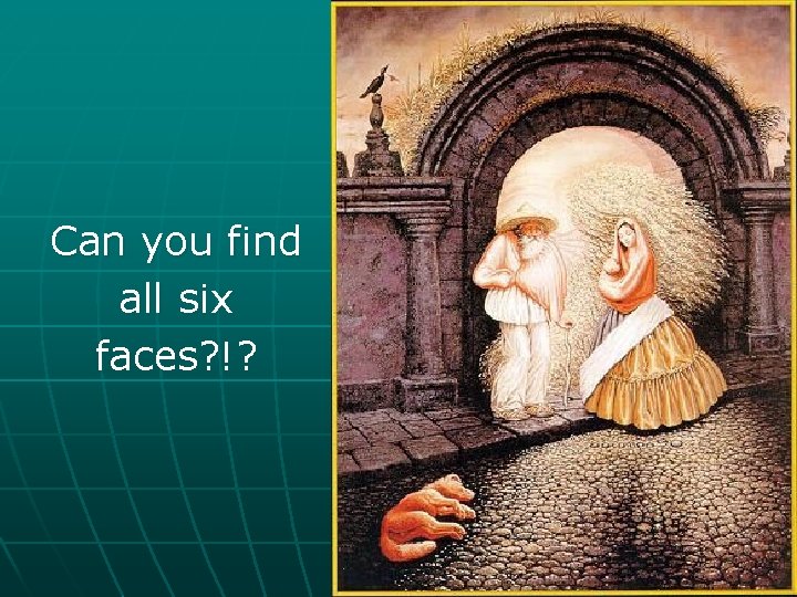 Can you find all six faces? !? 