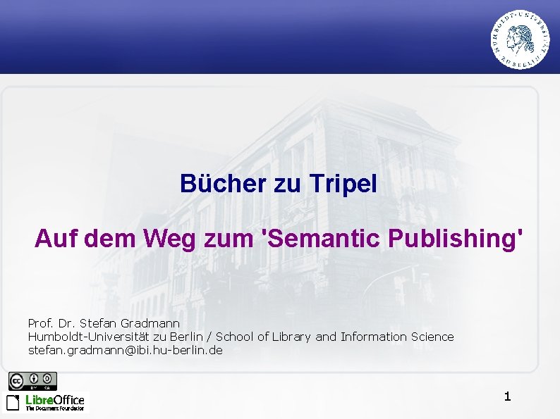 Bücher zu Tripel Auf dem Weg zum 'Semantic Publishing' Prof. Dr. Stefan Gradmann Humboldt-Universität