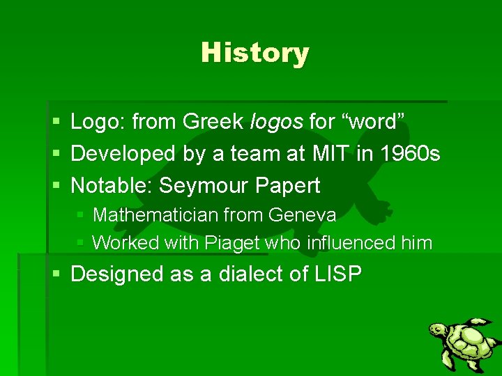 History § § § Logo: from Greek logos for “word” Developed by a team